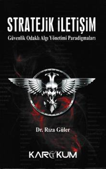 Stratejik İletişim - Güvenlik Odaklı Algı Yönetimi Paradigmaları