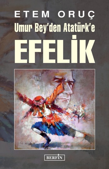 Umur Bey’den Atatürk’e Efelik