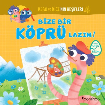 Bize Bir Köprü Lazım! Bebo ve Bice'nin Keşifleri 4