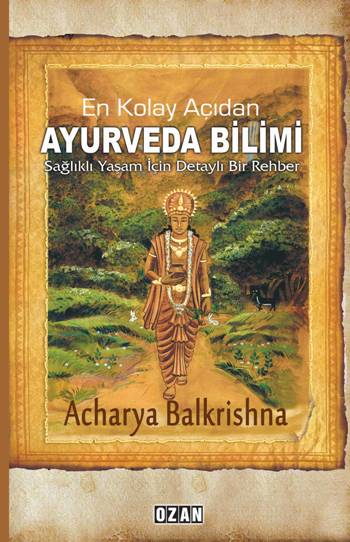 En kolay Açıdan Ayurveda Bilimi - Sağlıklı Yaşam İçin Detaylı Bir Rehber