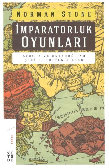 İmparatorluk Oyunları Avrupa ve Ortadoğu'yu Şekillendiren Yıllar