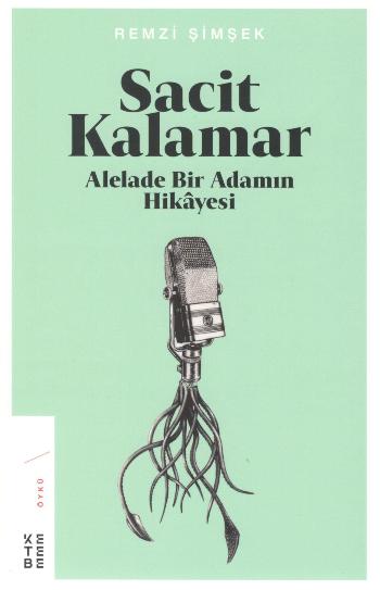 Sacit Kalamar Alelade Bir Adamın Hikayesi