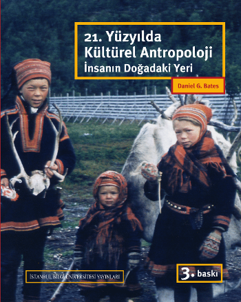 21.Yüzyılda Kültürel Antropoloji: İnsanın Doğadaki Yeri