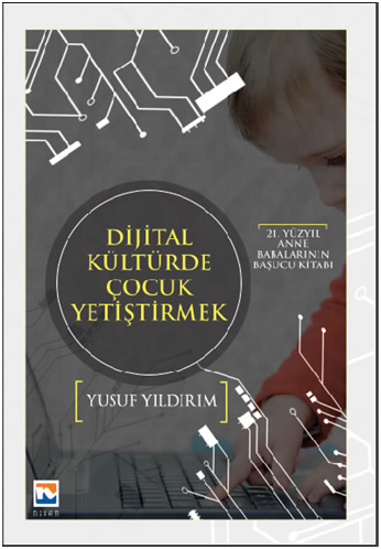 21. Yüzyıl Anne Babalarının Başucu Kitabı Dijital Kültürde Çocuk Yetiştirmek