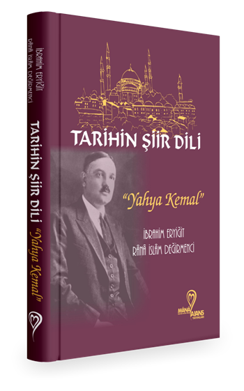 Tarihin Şiir Dili "Yahya Kemal"