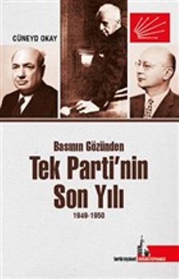 Basının Gözünden Tek Parti’nin Son Yılı 1949-1950