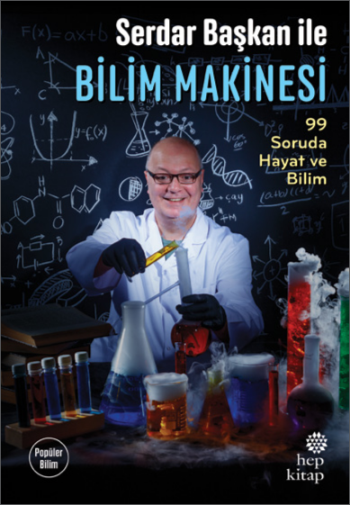 Serdar Başkan ile Bilim Makinesi: 99 Soruda Hayat ve Bilim