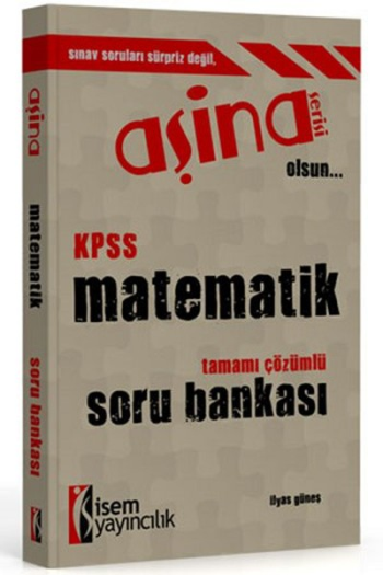 İsem 2016 KPSS Matematik Aşina Tamamı Çözümlü Soru Bankası