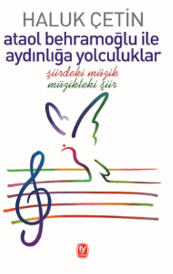 Ataol Behramoğlu İle Aydınlığa Yolculuklar - Şiirdeki Müzik Müzikteki Şiir