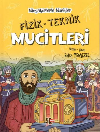 Fizik - Teknik Mucitleri - Minyatürlerle Mucitler (Ciltli)