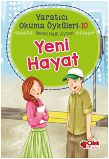 Yeni Hayat - Yaratıcı Okuma Öyküleri 10