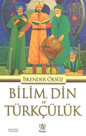 Bilim, Din ve Türkçülük