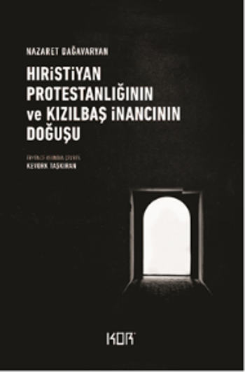 Hıristiyan Protestanlığının ve Kızılbaş İnancının Doğuşu