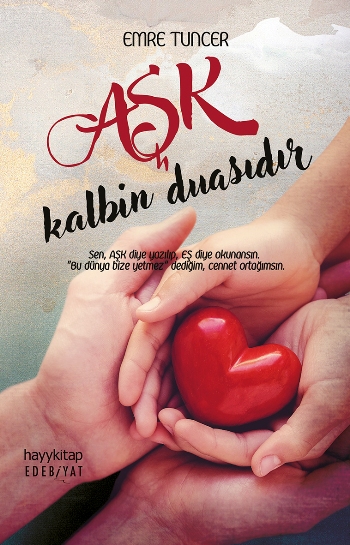 Aşk Kalbin Duasıdır