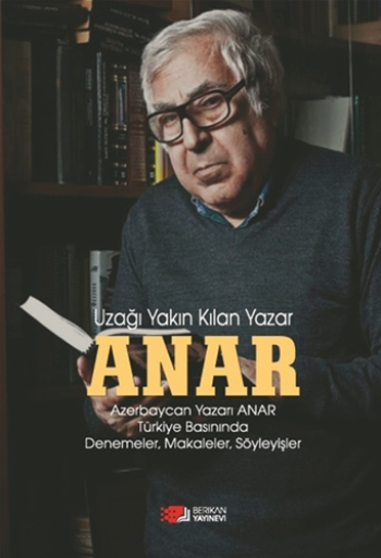 Anar Uzağı Yakın Kılan Yazar