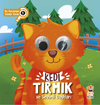 Kedi Tırmık ve Sevimli Dostları (Bu Kocaman Gözler Kimin?)