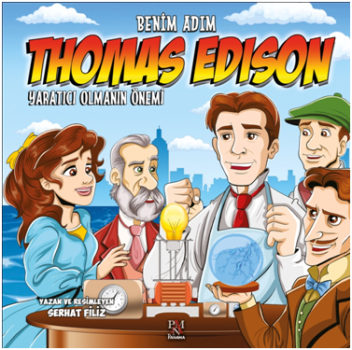 Benim Adım Thomas Edison Yaratıcı Olmanın Önemi