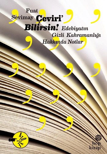 Çeviri'Bilirsin: Edebiyatın Gizli Kahramanlığı Hakkında Notlar