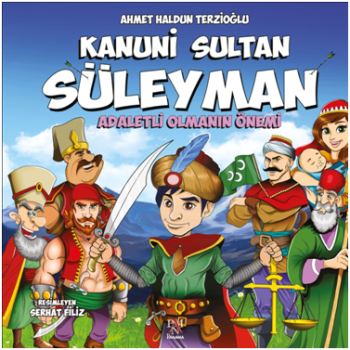 Kanuni Sultan Süleyman: Adaletli Olmanın Önemi