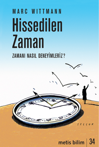 Hissedilen Zaman - Zamanı Nasıl Deneyimleriz?