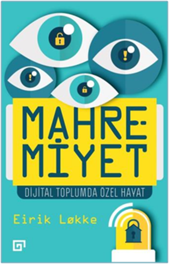 Mahremiyet: Dijital Toplumda Özel Hayat