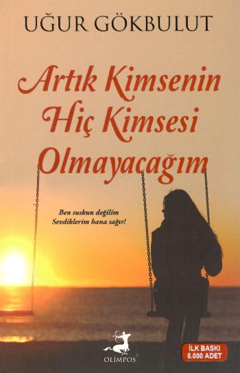 Artık Kimsenin Hiç Kimsesi Olmayacağım