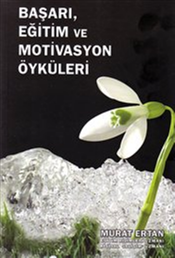 Başarı Eğitim Ve Motivasyon Öyküleri