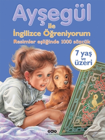 Ayşegül ile İngilizce Öğreniyorum (Resimler Eşliğinde 1000 Sözcük)