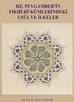 Hz. Peygamberin Fıkhi Hükümlerindeki Usül Ve İlkel