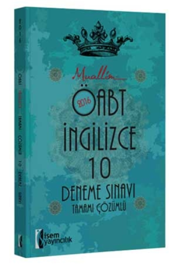 İsem Yayıncılık 2016 Muallim ÖABT İngilizce Öğretmenliği Tamamı Çözümlü 10 Deneme Sınavı