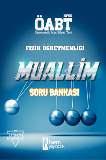 İsem Yayıncılık 2018 ÖABT Muallim Fizik Öğretmenliği Tamamı Çözümlü Soru Bankası