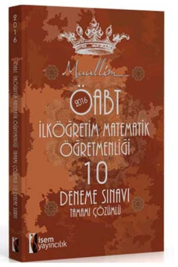 İsem Yayıncılık 2016 ÖABT İlköğretim Matematik Öğretmenliği Tamamı Çözümlü 10 Deneme