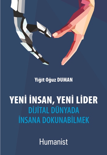 Yeni İnsan, Yeni Lider: Dijital Dünyada İnsana Dokunabilmek