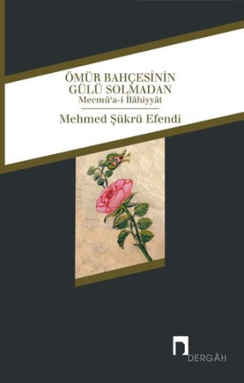 Ömür Bahçesinin Gülü Solmadan