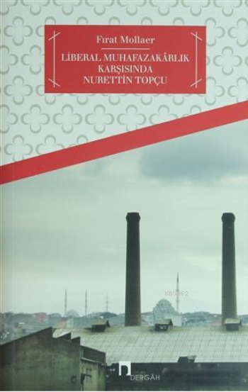 Türkiye’de Liberal Muhafazakarlık ve Nurettin Topçu