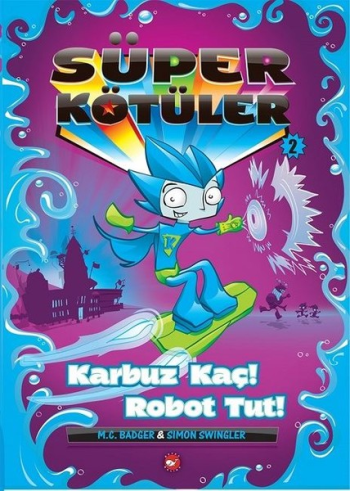 Süper Kötüler 2-Karbuz Kaç! Robot Tut!