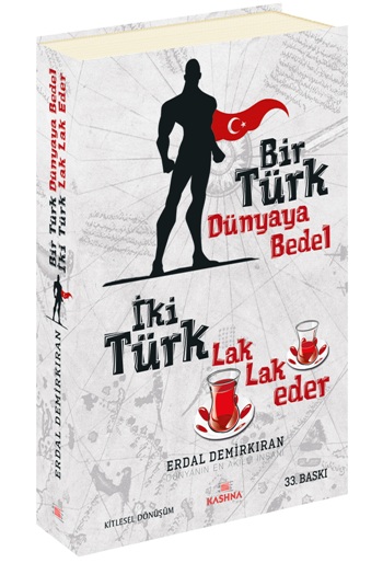 Bir Türk Dünyaya Bedel İki Türk Lak Lak Eder