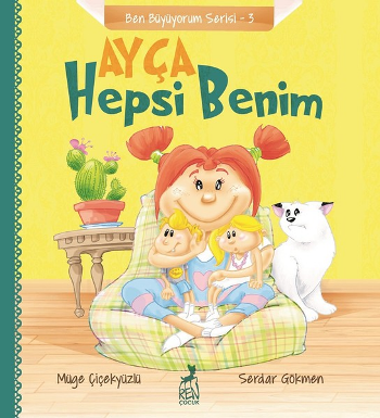 Ayça : Hepsi Benim - Ben Büyüyorum Serisi 3