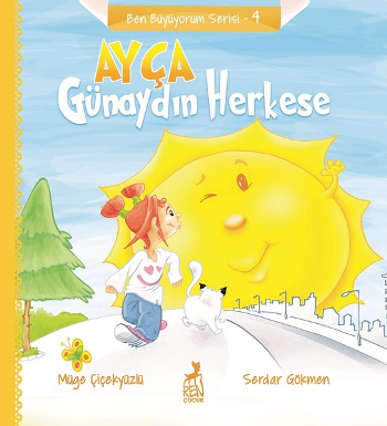 Ayça : Günaydın Herkese - Ben Büyüyorum Serisi 4