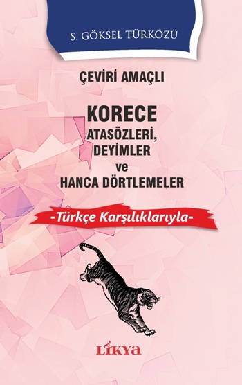 Çeviri Amaçlı Korece Atasözleri Deyimler ve Hanca Dörtlemeler - Türkçe Karşılıklarıyla -