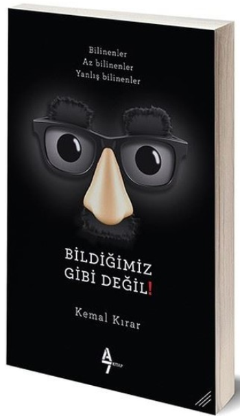 Bildiğimiz Gibi Değil!