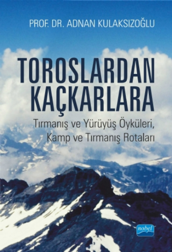 Toroslardan Kaçkarlara Tırmanış ve Yürüyüş Öyküleri, Kamp ve Tırmanış Rotaları