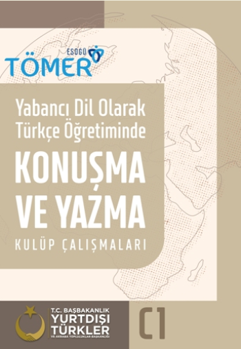 Yabancı Dil Olarak Türkçe Öğretiminde Konuşma ve Yazma Kulüp Çalışmaları (C1)