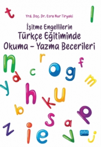 İşitme Engellilerin Türkçe Eğitiminde Okuma - Yazma Becerileri