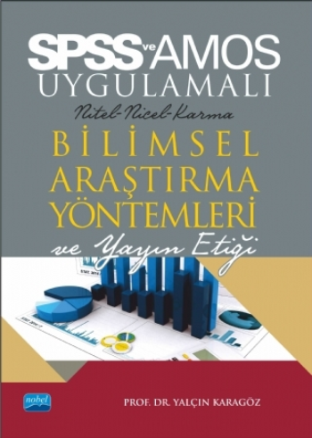 SPSS ve AMOS Uygulamalı Bilimsel Araştırma Yöntemleri ve Yayın Etiği