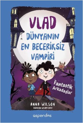 Vlad - Dünyanın En Beceriksiz Vampiri 2 - Fantastik Arkadaşlar (Ciltli)