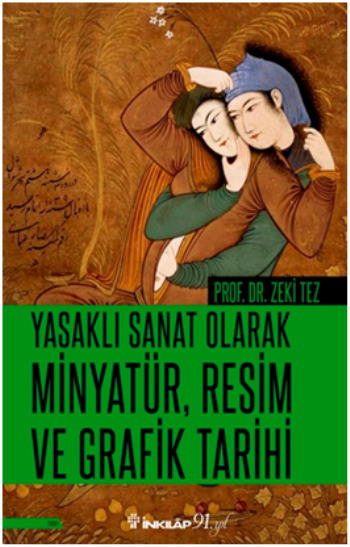 Yasaklı Sanat Olarak Minyatür, Resim Ve Grafik Tarihi