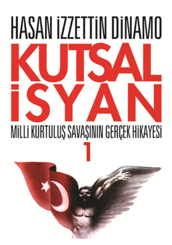 Kutsal İsyan 1 - Milli Kurtuluş Savaşının Gerçek Hikayesi