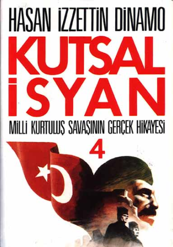 Kutsal İsyan 4 - Milli Kurtuluş Savaşının Gerçek Hikayesi