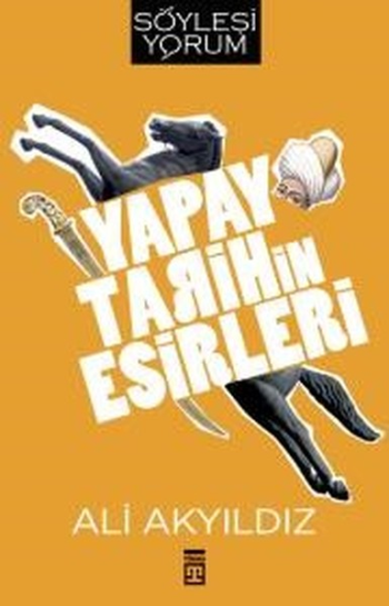 Yapay Tarihin Esirleri